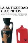 Presentación del libro "La Antigüedad y sus mitos. Narrativas históricas irreverentes", de María Cruz Cardete