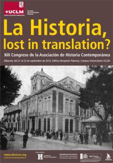 La Historia, Lost in Translation?. XIII Congreso de la Asociación de Historia Contemporánea