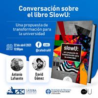 Conversación sobre el libro "SlowU: una propuesta de transformación para la universidad"