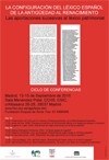 Ciclo de Conferencias «La configuración del léxico español de la Antigüedad al Renacimiento. Aportaciones sucesivas al léxico patrimonial»