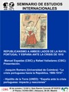 Seminario de Estudios Internacionales: "Republicanismo a ambos lados de la raya: Portugal y España ante la crisis de 1910"