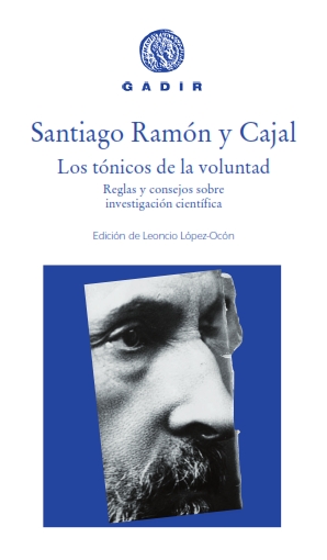 Se publica la 3º edición de "Los tónicos de la voluntad" de Santiago Ramón y Cajal editado por Leoncio López-Ocón (IH) Cubierta del libro