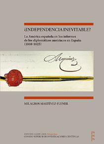 Se publica el libro "¿Independencia inevitable? : la América española en los informes de los diplomáticos austríacos en España (1808-1825)" coordinado por Laura Giraudo y Marta Irurozqui (IH)