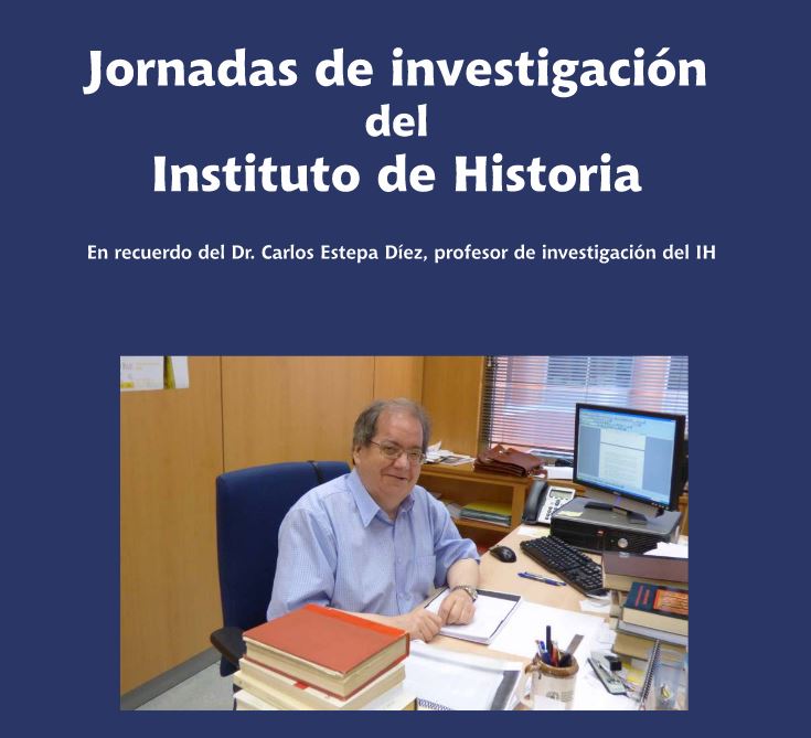 El Instituto de Historia presenta sus nuevos proyectos de investigación en recuerdo de Carlos Estepa El Instituto de Historia presenta sus nuevos proyectos de investigación en recuerdo de Carlos Estepa