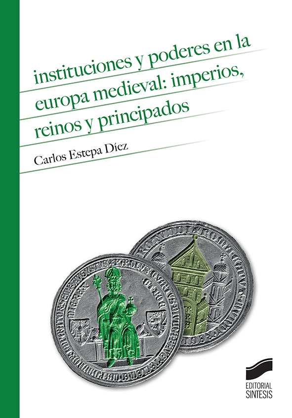 Carlos Estepa Díez (IH) publica el libro "Instituciones y poderes en la Europa Medieval: imperios, reinos y principados" Portada del libro