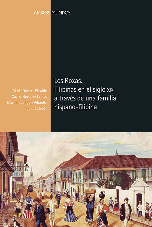 María Dolores Elizalde (IH) coautora del libro "Los Roxas. Historia de Filipinas en el siglo XIX a través de una familia hispano-filipina" Portada del libro