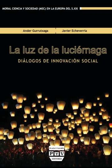 La colección "Moral, Ciencia y Sociedad en la Europa del siglo XXI", dirigida por Roberto R. Aramayo, Txetxu Ausín y Concha Roldán (IFS) publica "La luz de la luciérnaga" Portada del libro