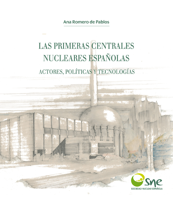 Ana Romero de Pablos (IFS) publica "Las primeras centrales nucleares. Actores, políticas y tecnologías” Portada del libro