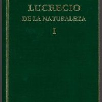 Se publica la 3º reimpresión de la obra "De la naturaleza. Volumen I: Lib. I-III" de Tito Lucrecio Caro en la colección "Alma mater" del ILC Portada del libro