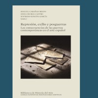 Miguel Cabañas, Idoia Murga y Wifredo Rincón del IH, editores del libro "Represión, exilio y posguerras. Las consecuencias de las guerras contemporáneas en el arte español" en la colección Biblioteca de Historia del Arte" del CSIC Portada del libro