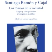 Se publica la 3º edición de "Los tónicos de la voluntad" de Santiago Ramón y Cajal editado por Leoncio López-Ocón (IH) Cubierta del libro