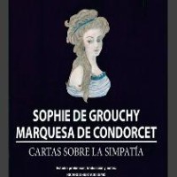 La colección "Clásicos del Pensamiento", dirigida por Roberto R. Aramayo, Txetxu Ausín y Concha Roldán (IFS) publica "Cartas sobre la simpatía" de Sophie de Grouchy Portada del libro