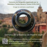 Concurso de fotografía sobre "Patrimonio cultural, y tú, ¿cómo lo ves?" organizado por la biblioteca Tomás Navarro Tomás (CCHS) para la Semana de la Ciencia 2018 Cartel