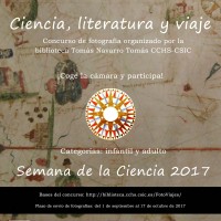 Concurso de fotografía sobre "Ciencia, literatura y viaje" organizado por la biblioteca Tomás Navarro Tomás (CCHS) para la Semana de la Ciencia 2017 Cartel
