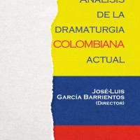 José-Luis García Barrientos (ILLA) publica, como director y autor, el libro "Análisis de la dramaturgia colombiana actual" Portada del libro