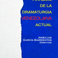 José-Luis García Barrientos (ILLA) publica, como director y autor el libro "Análisis de la dramaturgia venezolana actual" Portada del libro
