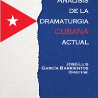 José-Luis García Barrientos (ILLA) publica, como director y autor, el libro  "Análisis de la dramaturgia cubana actual" Cubierta del libro