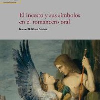 La colección "De acá y de allá. Fuentes etnográficas" publica "El incesto y sus símbolos en el romancero oral" Portada del libro