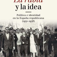 Sandra Souto (IH) coautora de la obra colectiva "La rabia y la idea. Política e identidad en la España republicana (1931-1936)" Portada del libro
