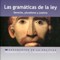 Se publica el libro “Las gramáticas de la ley. Derecho, pluralismo y justicia” de Jeremy Webber en la colección “Argumentos de la política” (Anthropos), dirigida por Francisco Colom González (IFS) Portada del libro