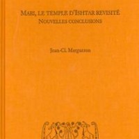 La colección "Biblioteca del Próximo Oriente Antiguo" dirigida por Ignacio Márquez Rowe (ILC) publica el libro "Mari, le temple d'Ishtar revisité. Nouvelles conclusions" de Jean-Claude Margueron Portada del libro