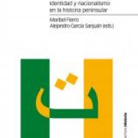 "Hispania, al-Ándalus y España. Identidad y nacionalismo en la Historia", editado por Maribel Fierro (ILC) y Alejandro García Sanjuán Portada del libro