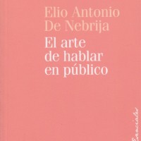 Miguel Ángel Garrido Gallardo (ILLA) edita el libro "El arte de hablar en público, de Elio Antonio de Nebrija" Cubierta del libro