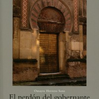 Se publica el libro "El perdón del gobernante (Al-Andalus, ss. II-V/VII-XI)" de Omayra Herrero Soto (becaria JAE-Pre en el ILC) Portada del libro