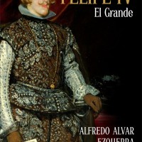 Alfredo Alvar (IH) publica la primera biografía completa sobre Felipe IV Portada del libro