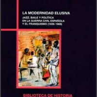 "La modernidad elusiva: jazz, baile y política en la Guerra Civil española y el franquismo (1936-1968)", nuevo título de la colección "Biblioteca de Historia" (CSIC), dirección de Francisco Villacorta y secretariado de Cristina Jular Pérez-Alfaro (IH) Portada del libro