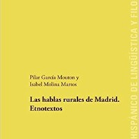 Pilar García Mouton (ILLA-CCHS) coautora, con Isabel Molina Martos (UAH), del libro "Las hablas rurales de Madrid. Etnotextos" Portada del libro