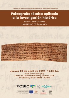 Seminarios del Grupo Redes de Poder en las Sociedades Medievales: "Paleografía técnica aplicada a la investigación histórica" Seminarios del Grupo Redes de Poder en las Sociedades Medievales: "Paleografía técnica aplicada a la investigación histórica"