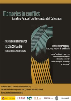 Seminario permanente «Rastros y rostros de la violencia»: "Memories in conflict. Vanishing Points of the Holocaust and of Colonialism" Seminario permanente «Rastros y rostros de la violencia»: "Memories in conflict. Vanishing Points of the Holocaust and of Colonialism"