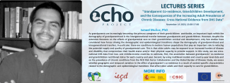 Ciclo de Seminarios ERC-Advanced ECHO: "Grandparent Co-residence, Grandchildren Development, and the Consequences of the Increasing Adult Prevalence of Chronic Diseases: Cross-National Evidence from DHS Data"