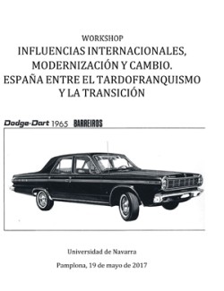 Workshop: "Influencias internacionales, modernización y cambio. España entr el tardofranquismo y la transición"