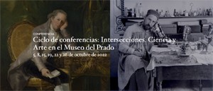 Ciclo de conferencias: "Intersecciones. Ciencia y Arte en el Museo del Prado"