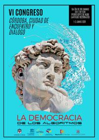 VI Congreso «Córdoba: Ciudad de Encuentro y Diálogo» La democracia de los algoritmos