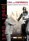 X Semana de la Ciencia 2010: Exposición "USA y los españoles. Propaganda y cooperación cultural en la guerra fría, 1945-1960"