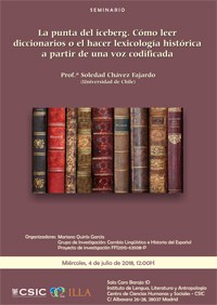 Conferencia: "La punta del iceberg. Cómo leer diccionarios o el hacer lexicología histórica a partir de una voz codificada"