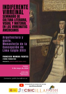 Indiferente Virreinal. Seminario de Cultura Literaria, Visual y Materialen los Virreinatos Americanos: "Arquitectura y gusto. Monasterio de la Concepción de Lima (siglo XVII)"