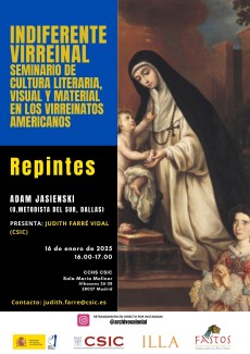 Indiferente Virreinal. Seminario de Cultura Literaria, Visual y Material en los Virreinatos Americanos: "Repintes" Indiferente Virreinal. Seminario de Cultura Literaria, Visual y Material en los Virreinatos Americanos: "Repintes"