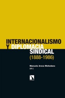 Presentación del libro "Internacionalismo y diplomacia sindical (1888-1986)", de Manuela Aroca Mohedano