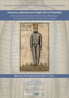 Seminario del Departamento de Historia Moderna y Contemporánea: "Jóvenes y ejércitos en el siglo XIX en Colombia" Seminario del Departamento de Historia Moderna y Contemporánea: "Jóvenes y ejércitos en el siglo XIX en Colombia"