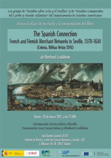 Cartel de la presentación del libro Presentación de libro "The Spanish Connection, French and Flemish Merchant Networks in Seville, 1570-1650 (Colonia, Böhlau Verlag 2016)", de Eberhard Crailsheim(IH)