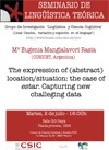 Seminario permanente de Lingüística Teórica LyCC: "The expression of (abstract) location/situation: the case of estar. Capturing new challenging data"