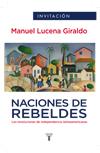 Presentación del libro "Naciones de Rebeldes. Las revoluciones de independencia latinoamericanas", de Manuel Lucena (IH-CCHS)