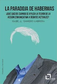 Cubierta del libro Presentación del libro “La paradoja de Habermas”, de Isabel Gamero