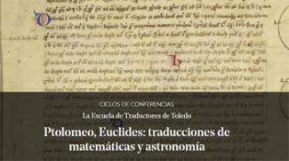 Conferencia: "Ptolomeo, Euclides: traducciones de matemáticas y astronomía"