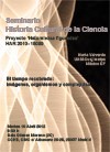 Seminario Historia Cultural de la Ciencia: Seminario Historia Cultural de la Ciencia: "El tiempo recobrado: imágenes, organismos y complejidad"