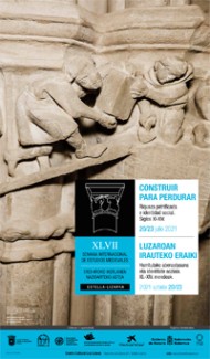 XLVII Semana Internacional de Estudios Medievales "Construir para perdurar. Riqueza petrificada e identidad social. Siglos XI-XI"